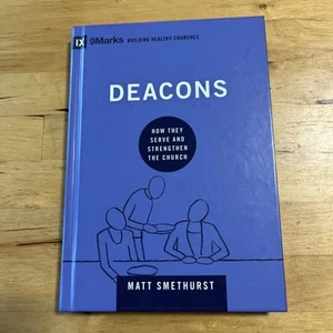 NEW— Deacons : How They Serve and Strengthen the Church Hardcover Matt Smethurst - Foto 1 di 2