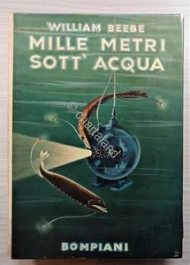 W. Beebe - Mille metri sott'acqua - ed. 1935 - Foto 1 di 4