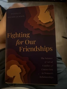 Fighting for Our Friendships: The Science and Art of Conflict and Connection in - Picture 1 of 2