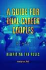 A Guide For Dual-Career Couples: Rewriting The Rules By Eve Sprunt Ph D: New