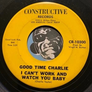 GOOD TIME CHARLIE Funk Blues 45 I Can't Work And Watch You Baby Keep On Forgivin - Picture 1 of 2