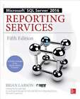 Microsoft SQL Server 2016 Reporting Services, Fifth Edition by Brian Larson