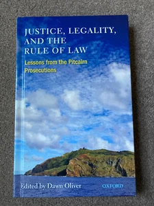 Justice, Legality & Rule of Law: Lessons Pitcairn Prosecutions by Dawn Oliver - Picture 1 of 6