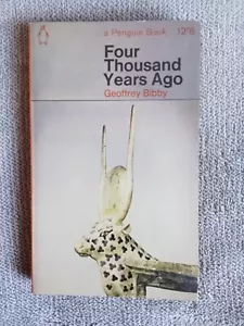 Four Thousand Years Ago Geoffrey Bibby 1965 Vintage Penguin Archaeology Book - Picture 1 of 6