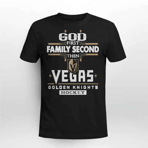 God First Family Second Then Vegas Golden Knights Hockey Shirt For Fan Cover