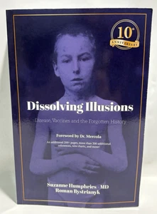 Dissolving Illusions: Disease, Vaccines, and the Forgotten History 10th Annivers - Picture 1 of 8