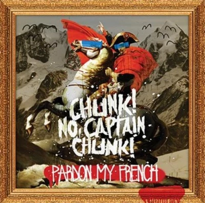 Chunk! No, Captain Chunk! Pardon My French (CD) Album - Bild 1 von 2