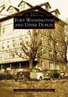 Fort Washington and Upper Dublin, Pennsylvania, Images of America, Paperback