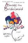 Always The Bridesmaid (Cate Padgett #1) By Whitney Lyles (2004)