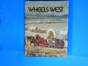 Dunlop, Richard. Wheels West. 1590-1900.  1977. Illustrated in black, white and - Bild 1 von 7