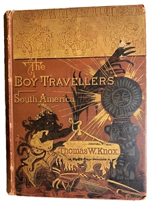Antique Victorian Ornate Gilded Embossed Book THE BOY TRAVELLERS S. America 1886 - Foto 1 di 24