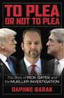 New To Plea Or Not To Plea: The Story Of Rick ... 9781546085409 By Barak, Daphne