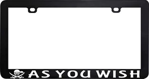 AS YOU WISH PRINCESS BRIDE PRINCESS BRIDE LICENSE PLATE FRAME HOLDER TAG - Bild 1 von 4