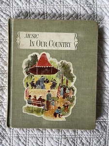 MUSIC IN OUR COUNTRY Music Textbook Book FIVE 1956 Hardcover - Picture 1 of 6
