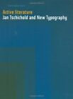 ACTIVE LITERATURE: JAN TSCHICHOLD AND NEW TYPOGRAPHY By Christopher Burke *VG+*