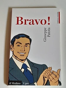 BRAVO!  GIUSEPPE PATOTA  IL MULINO UNIVERSALE PAPERBACKS 696.  PAROLE NOSTRE - Imagen 1 de 3