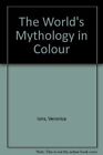 The World's Mythology In Colour,Veronica Ions