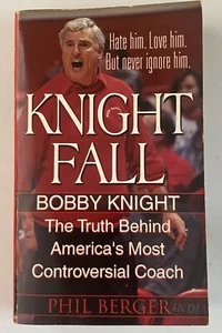 Knight Fall Bobby Knight Paperback 2000 By Phil Berger - Picture 1 of 2