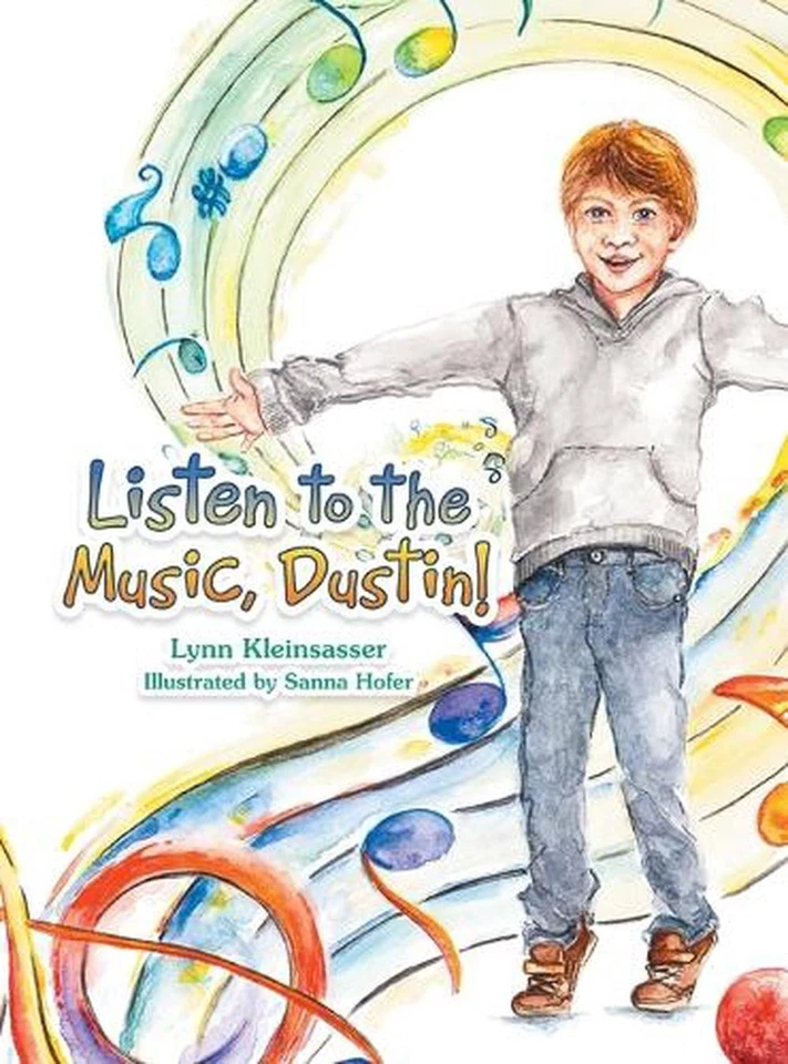 Listen to the Music, Dustin! by Lynn Kleinsasser Hardcover Book - Image 1 of 1