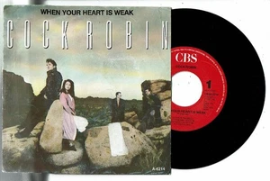COCK ROBIN Vinyle 45T 7" WHEN YOUR HEARTS IS WEAK -BECAUSE IT -CBS 6214 punki64 - Picture 1 of 2