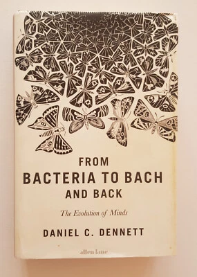 From Bacteria to Bach and Back - Daniel Dennett 1st edn hardback with DJ in VGC - Image 1 of 4