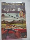 The Wayward  Bus by John Steinbeck 1st Edition 1947