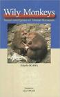 Wily Monkeys: Social Intelligence Of Tibetan Macaques By Hideshi Ogawa (English)