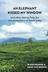 An elephant kissed my window: and other stories from the tea plantations of Sout - Imagen 1 de 1
