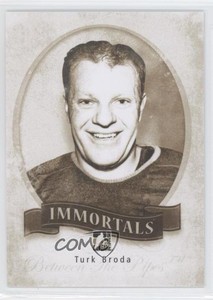 2013-14 ITG Between the Pipes Immortals Turk Broda #I-19 HOF