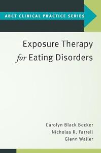 Exposure Therapy for Eating Disorders by Carolyn Black Becker (English) Paperbac