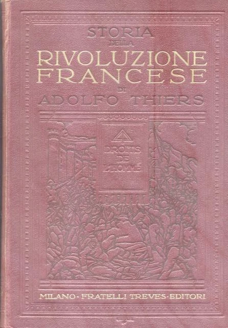 THIERS Adolfo. STORIA DELLA RIVOLUZIONE FRANCESE. Milano, Treves, 1931 - Immagine 1 di 1
