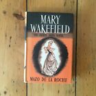 MARY WAKEFIELD - JALNA by MAZO DE LA ROCHE  - 1st HB DJ 1958