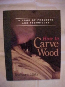 HOW TO CARVE WOOD, A BOOK OF PROJECTS AND TECHNIQUES by BUTZ; REFERENCE (1984 - Picture 1 of 5