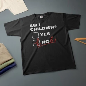 Am I Childish Yes or Knob T-Shirt Various Sizes & Colours Funny Tee - Picture 1 of 28