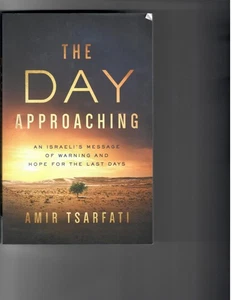 THE DAY APPROACHING BY AMIR TSARFATI - PAPERBACK - THE LAST DAYS - Bild 1 von 1