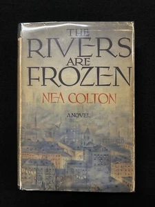 SIGNED Nea Colton THE RIVERS ARE FROZEN 1942 SCARCE w/  jacket!   NYC - Picture 1 of 6