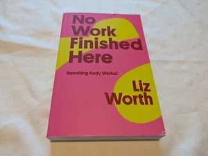 Liz Worth - No Work Finished Here Rewriting Andy Warhol Factory Poetry Thug EUC - Bild 1 von 10