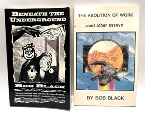 Abolition of Work & Other Essays 1st Edition Bob Black + Beneath the Underground - Imagen 1 de 8