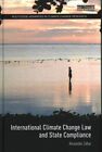International Climate Change Law and State Compliance, Hardcover by Zahar, Al...