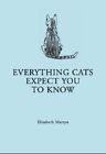 Everything Your Cat Expects You to Know By Elizabeth Martyn