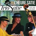 Satie / Trio Satie - L'heure Satie New Cd