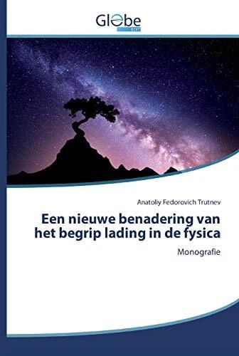 Een nieuwe benadering van het begrip lading in de fysica: Monografie, Very Good - Image 1 of 1