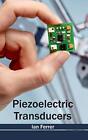 Piezoelectric Transducers.by Ferrer  New 9781632404114 Fast Free Shipping&lt;|