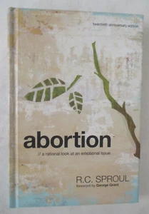 Abortion : A Rational Look at an Emotional Issue by R. C. Sproul (2010,... - Picture 1 of 3
