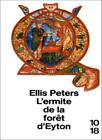 L'ermite de la forêt d'Eyton By Ellis PETERS