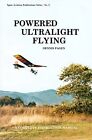 POWERED ULTRALIGHT FLYING (SPORT AVIATION PUBLICATIONS By Dennis Pagen EXCELLENT