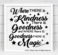 Where there is Kindness there is Goodness  - Vinyl Sticker for Box Frame Gift