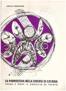 LA PARROCCHIA NELLA DIOCESI DI CATANIA A. LONGHITANO PALERMO 1977 (IA413) - Picture 1 of 1