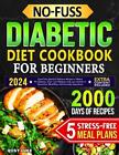 No Fuss Diabetic Diet Cookbook For Beginners Low Carbs Quick And Delicious Recip