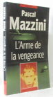 Arme de la vengeance | Mazzini Pascal | Très bon état